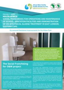 South Africa : Social franchising for operations and maintenance  of school sanitation facilities and demonstration  of on-site faecal sludge treatment in east london,  eastern cape.